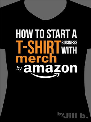 cover image of How to Start a T-Shirt Business on Merch by Amazon